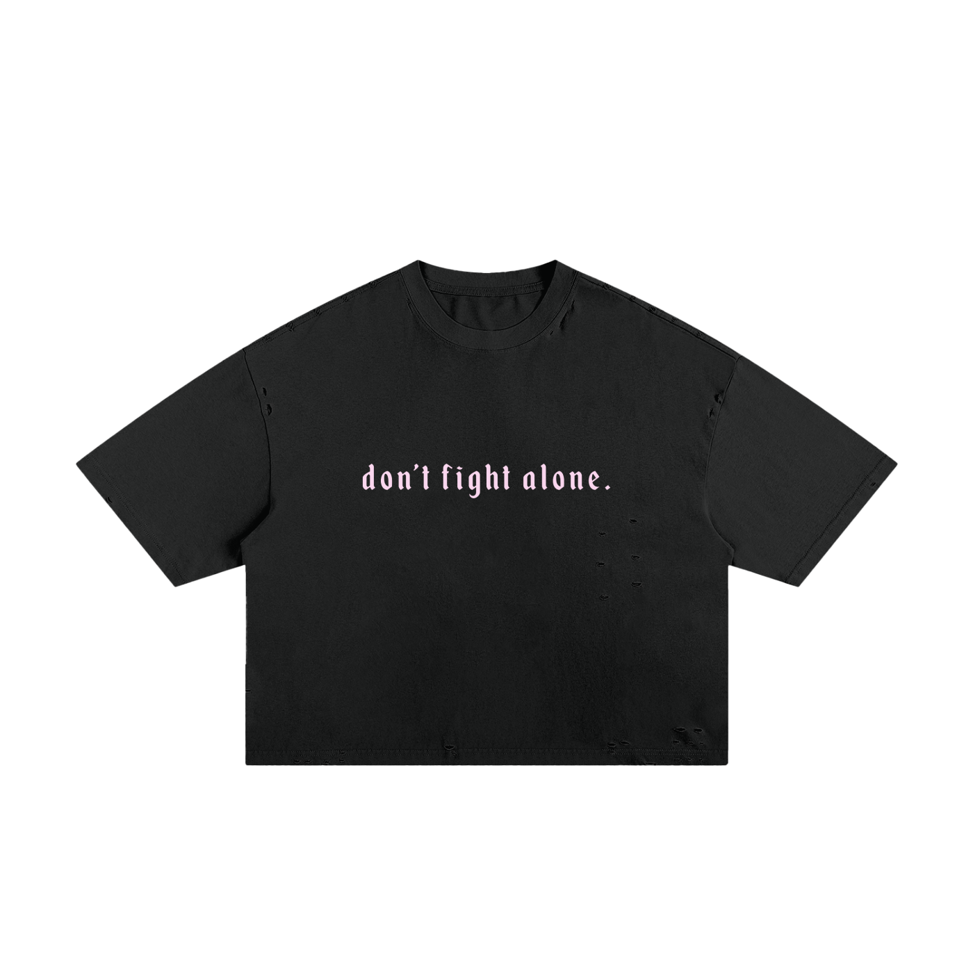 Don’t Fight Alone (Cropped Tee)
