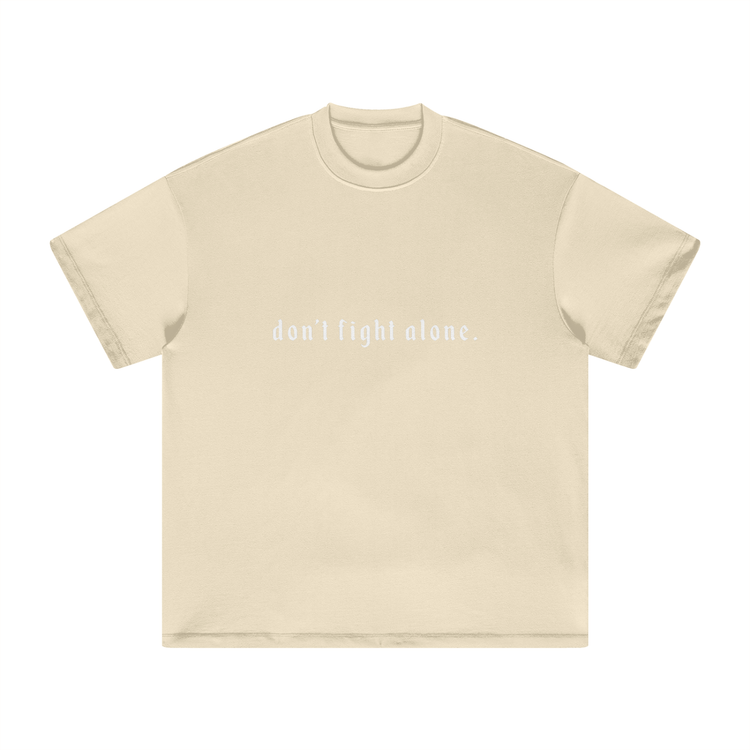 Don’t Fight Alone Tee