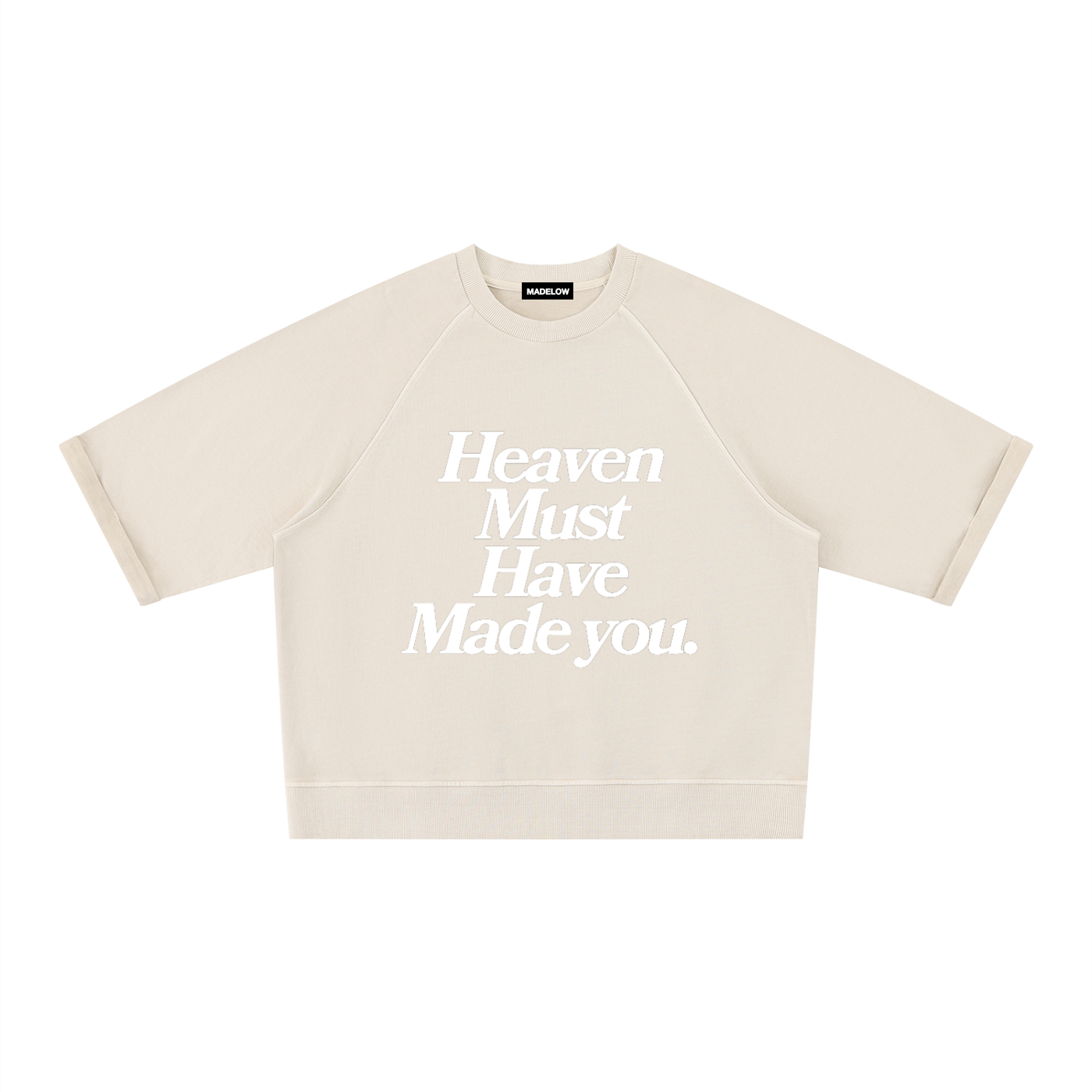 Heaven Must Have Made You (Sweatshirt Shirt)