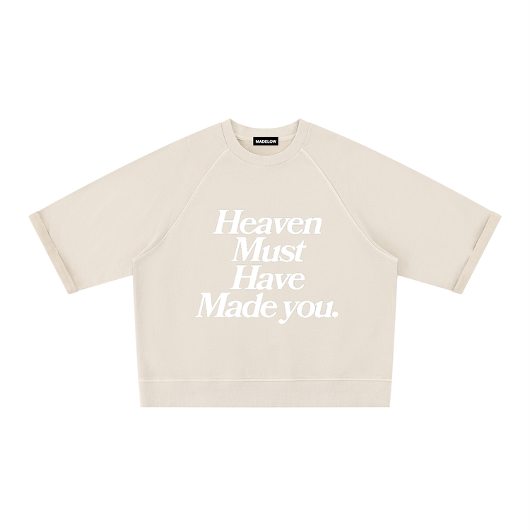 Heaven Must Have Made You (Sweatshirt Shirt)