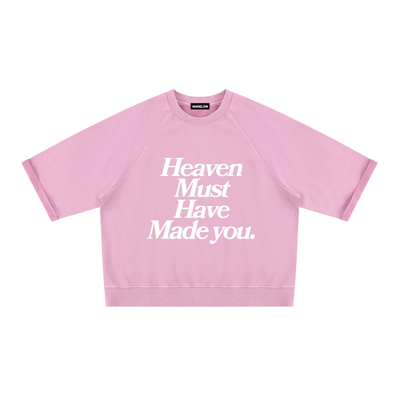 Heaven Must Have Made You (Sweatshirt Shirt)